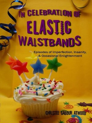 cover image of In Celebration of Elastic Waistbands